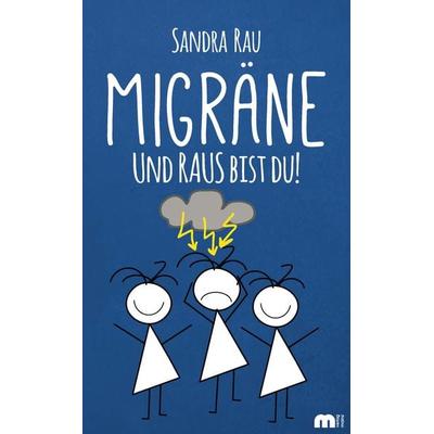 Migräne, Taschenbuch von Sandra Rau, Verlag Mainz - Ratgeber & Sachbücher, 978-3-86317-042-4