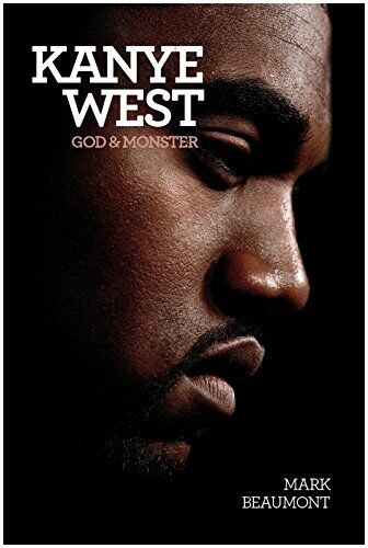 Mark Beaumont - Kanye West: God & Monster - Preis vom 10.10.2026 11:48:34 h