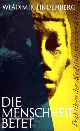 Wladimir Lindenberg - Die Menschheit betet. Praktiken der Meditation in der Welt. - Preis vom 10.10.2026 11:48:34 h