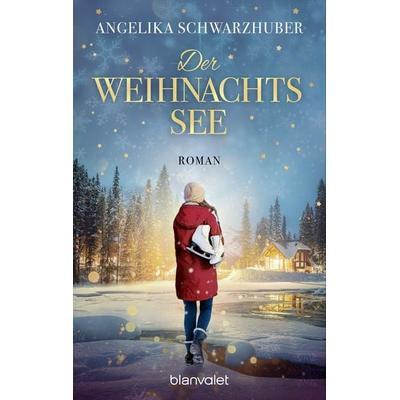 Der Weihnachtssee, Taschenbuch von Angelika Schwarzhuber, Blanvalet, 978-3-7341-1377-2