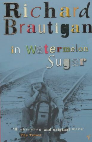 Brautigan, The Estate of Richard - In Watermelon Sugar - Preis vom 13.10.2026 19:28:25 h