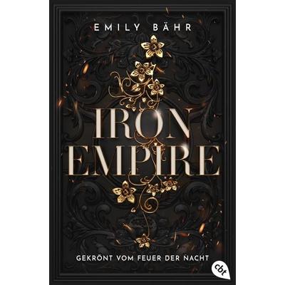 Iron Empire – Gekrönt vom Feuer der Nacht, Taschenbuch von Emily Bähr, Cbt