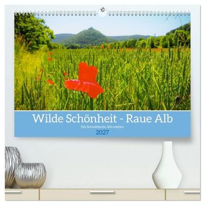 Wilde Schönheit - Raue Alb (hochwertiger Premium Wandkalender 2027 DIN A2 quer), Kunstdruck in Hochglanz