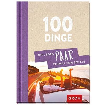 100 Dinge, die jedes Paar einmal tun sollte, Gebundene Ausgabe von Groh Verlag, Groh