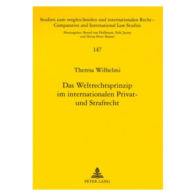 Peter Lang Das Weltrechtsprinzip im internationalen Privat- und Strafrecht (Deutsch, Softcover, Theresa Wilhelmi) (7213637)