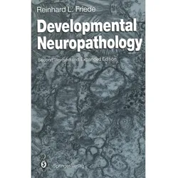 Developmental Neuropathology, Fachbücher von Reinhard L. Friede