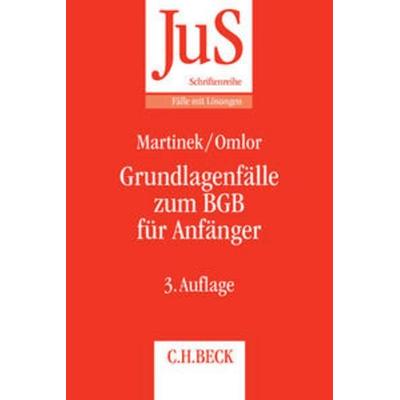 Grundlagenfälle zum BGB für Anfänger, Taschenbuch von Michael Martinek,Sebastian Omlor, C.H. Beck