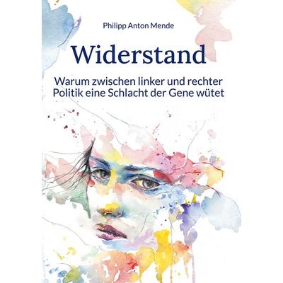 Widerstand, Gebundene Ausgabe von Philipp Anton Mende, BoD – Books on Demand, 978-3-7526-7408-8