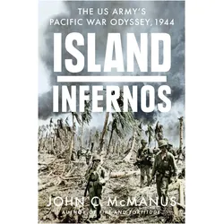 Island Infernos: The Us Army/'s Pacific War Odyssey, 1944, Fachbücher von John C. McManus