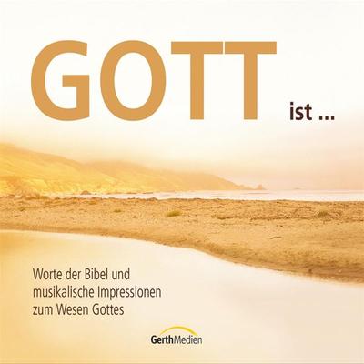Gott ist … - Die Bibel, Audio, 9783961222667