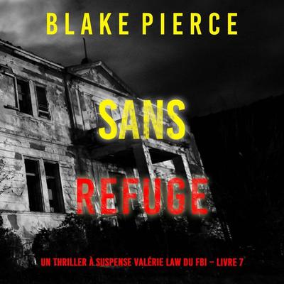 Sans refuge (Un Thriller à suspense Valérie Law du FBI – Livre 7) - Blake Pierce, Audio, 9798341586291