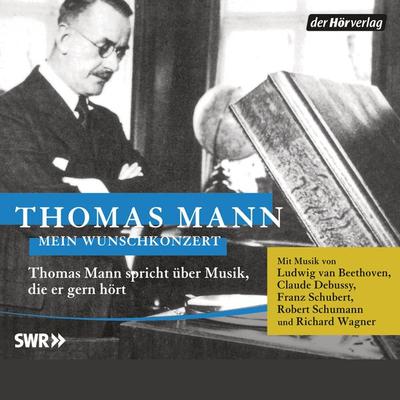 Mein Wunschkonzert - Thomas Mann, Audio, 9783844519655