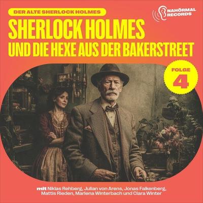 Sherlock Holmes und die Hexe aus der Bakerstreet (Der alte Sherlock Holmes, Folge 4) - Charles Fraser,Arthur Conan Doyle, Audio, 9783711955432