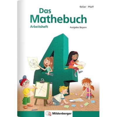 Das Mathebuch 4 – Arbeitsheft – Ausgabe Bayern, Taschenbuch von , Mildenberger Verlag GmbH, 978-3-619-45476-1