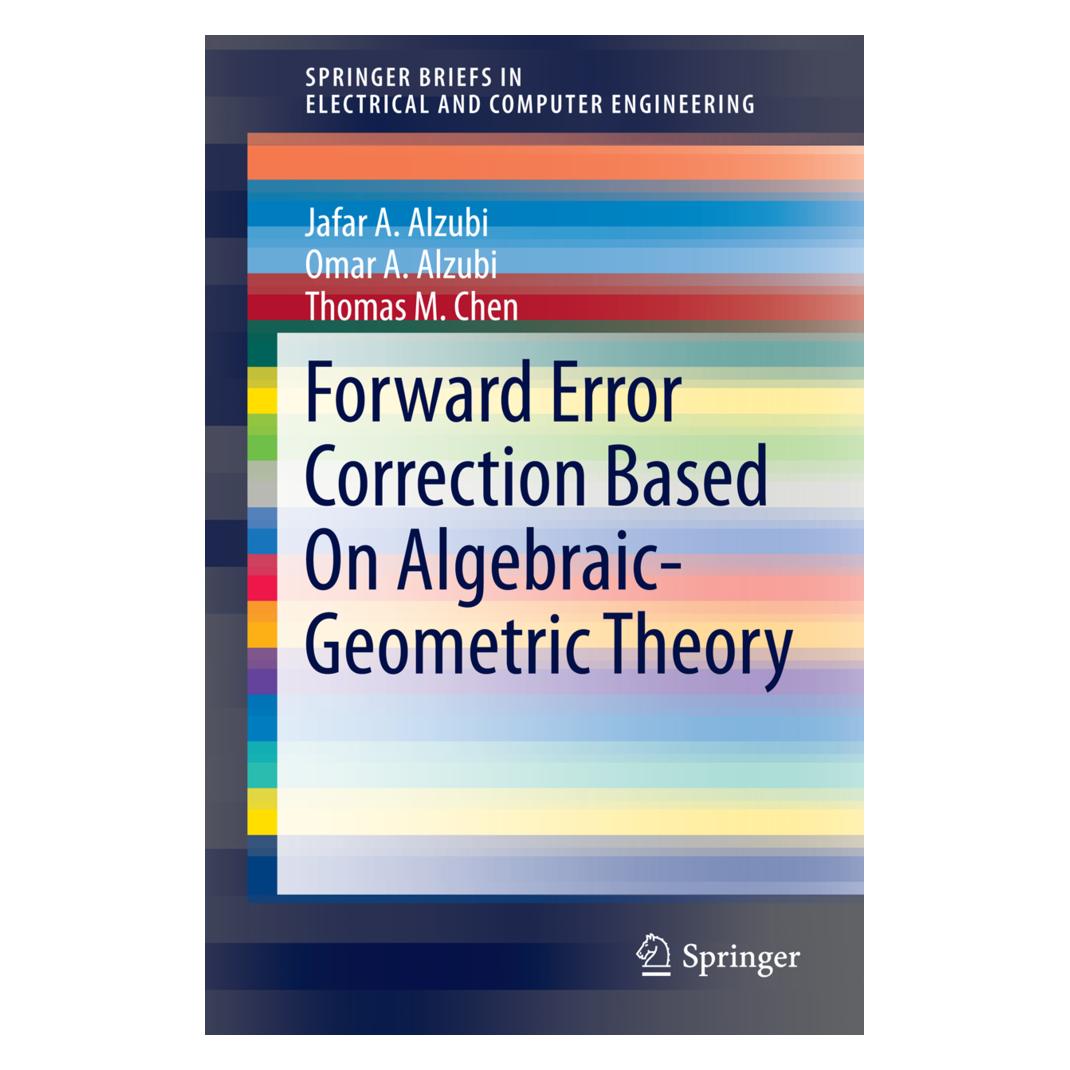 Springer Forward Error Correction Based On Algebraic-Geometric Theory (Englisch, Softcover, Jafar A. Alzubi, Jafar Alzubi, Omar A Alzubi, Omar A. Alzubi, Thomas M Chen, Thomas M. Chen) (55556207)