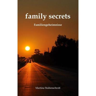 family secrets, Taschenbuch von Martina Stubenschrott, Buchschmiede, 978-3-99070-697-8