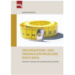 Organisations- und Personalentwicklung nach Mass, Sachbücher von André Domscheit