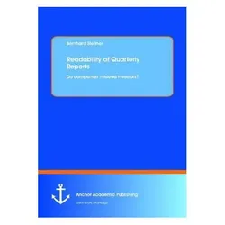 Readability of Quarterly Reports: Do companies mislead investors?, Fachbücher von Bernhard Stellner