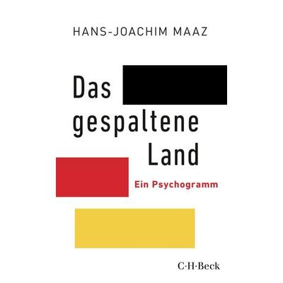 Das gespaltene Land, Taschenbuch von Hans-Joachim Maaz, C.H. Beck, 978-3-406-75087-8