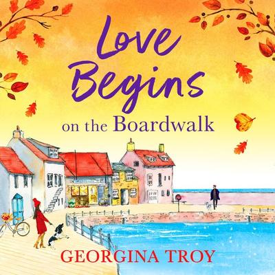 Love Begins on the Boardwalk - Georgina Troy, Audio, 9781804260609