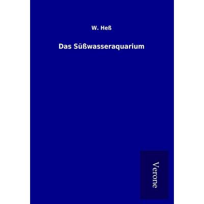 Das Süßwasseraquarium, Taschenbuch von W. Hess, BoD - Books on Demand