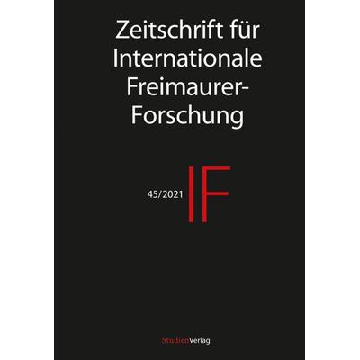 IF - Zeitschrift für Internationale Freimaurer-Forschung 45/21, Taschenbuch von , StudienVerlag, 978-3-7065-6153-2