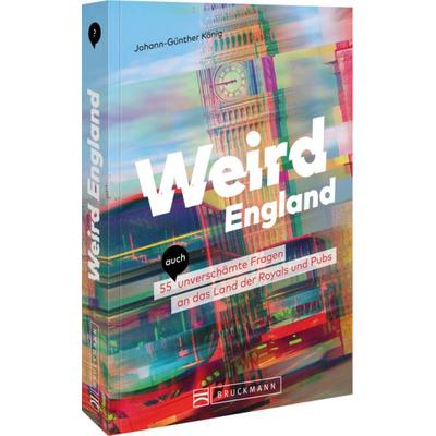 Weird England, Taschenbuch von Johann-Günther König, Bruckmann, 978-3-7343-3252-4