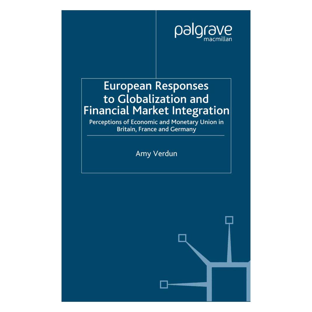 Springer European Responses to Globalization and Financial Market Integration (Englisch, Softcover, A. Verdun) (55858076)