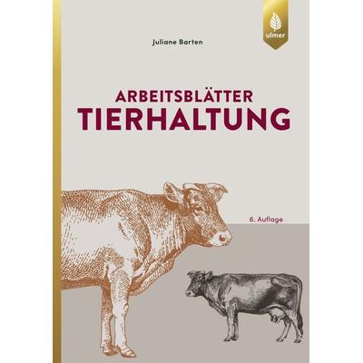 Arbeitsblätter Tierhaltung, Taschenbuch von Juliane Barten, Verlag Eugen Ulmer, 978-3-8186-0537-7
