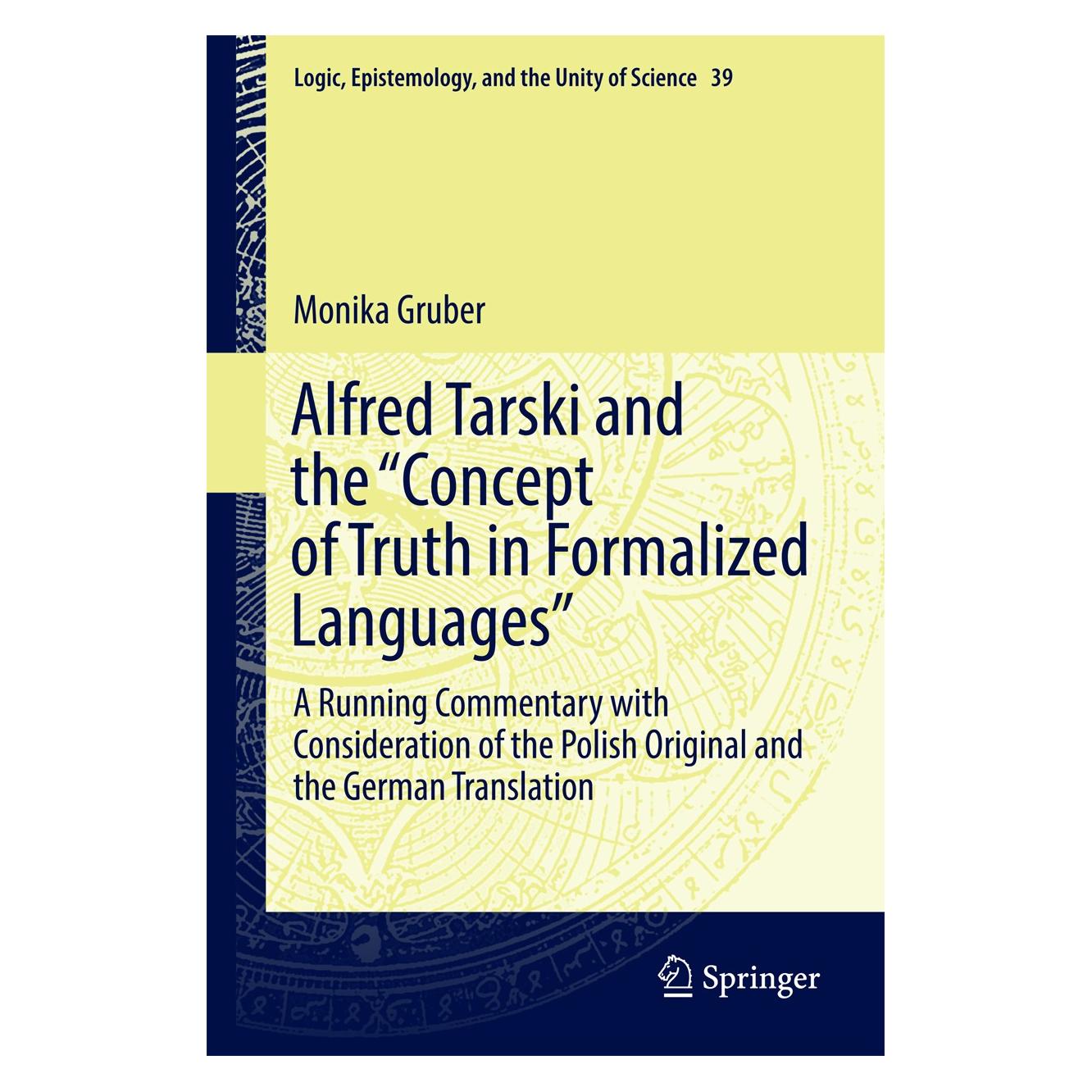 Springer Alfred Tarski and the "Concept of Truth in Formalized Languages" (Englisch, Hardcover, Monika Gruber) (9783319326146)