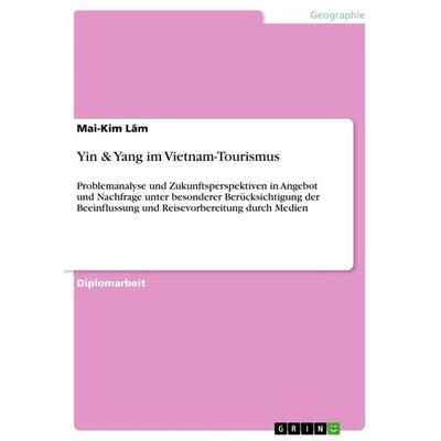 Yin & Yang im Vietnam-Tourismus, Taschenbuch von Mai-Kim Lâm, GRIN, 978-3-640-59690-4