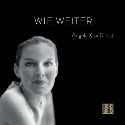 Wie weiter - Angela Krauss, Audio, 9783960972839