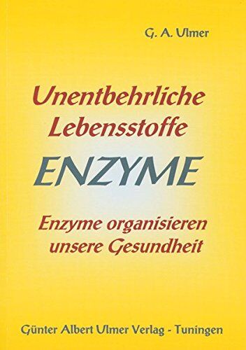 Ulmer, Günter A - Unentbehrliche Lebensstoffe Enzyme - Preis vom 11.10.2026 15:43:13 h