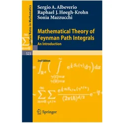 Mathematical Theory of Feynman Path Integrals, Fachbücher von Rafael Hoegh-Krohn, Sonia Mazzucchi, Sergio Albeverio, Sergio A. Albeverio, Rafael Hegh-Krohn