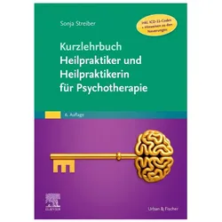 Kurzlehrbuch Heilpraktiker und Heilpraktikerin für Psychotherapie (Inkl. ICD-11-Codes + Hinweisen, Ratgeber von Sonja Streiber