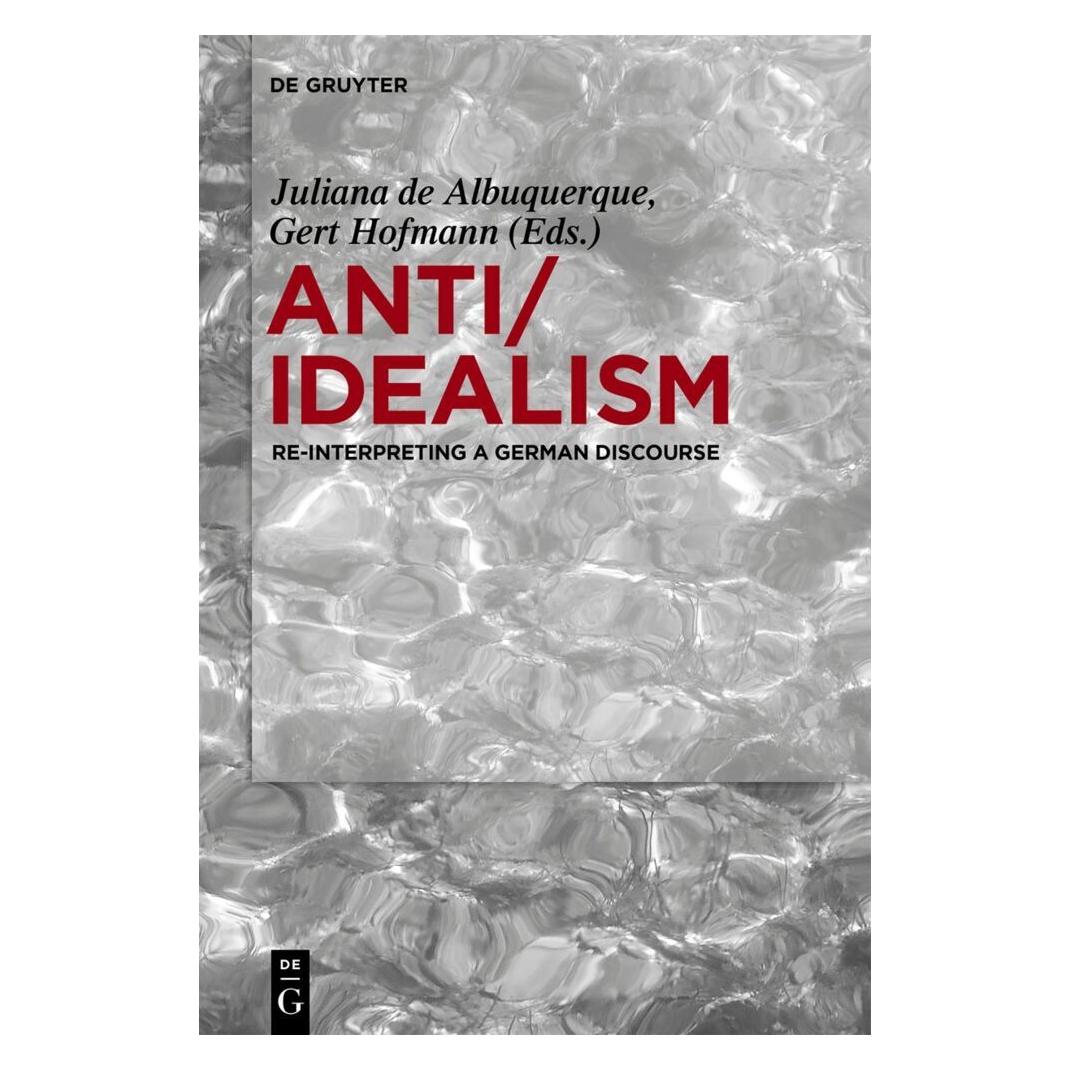 De Gruyter Anti/Idealism (Englisch, Softcover, Gert Hofmann) (56828124)