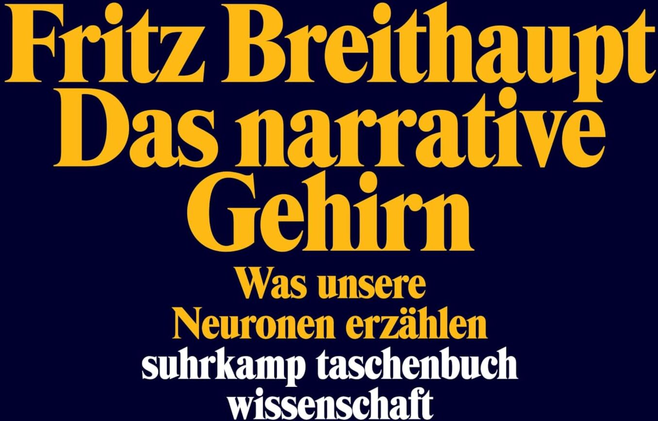 Fritz Breithaupt - Das narrative Gehirn: Was unsere Neuronen erzählen (suhrkamp taschenbuch wissenschaft) - Preis vom 17.10.2026 19:25:27 h