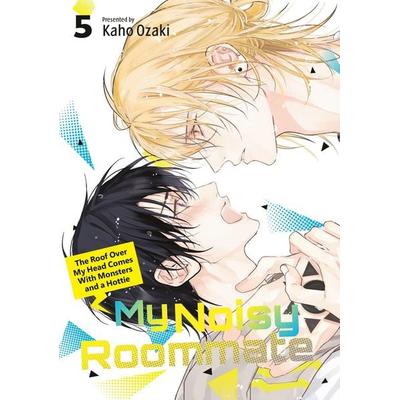 My Noisy Roommate: The Roof Over My Head Comes with Monsters and a Hottie 5, Taschenbuch von Kaho Ozaki, Random House N.Y.