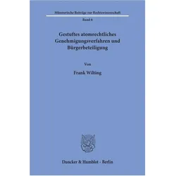 Gestuftes atomrechtliches Genehmigungsverfahren und Bürgerbeteiligung., Fachbücher von Frank Wilting