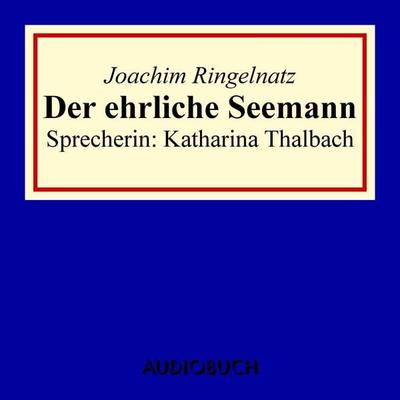 Der ehrliche Seemann - Joachim Ringelnatz, Audio, 9783958621909