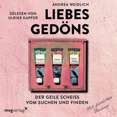 Liebesgedöns - Andrea Weidlich, Audio, 9783747407882