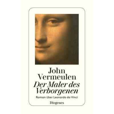 Der Maler des Verborgenen, Taschenbuch von John Vermeulen, Diogenes, 978-3-257-24176-1