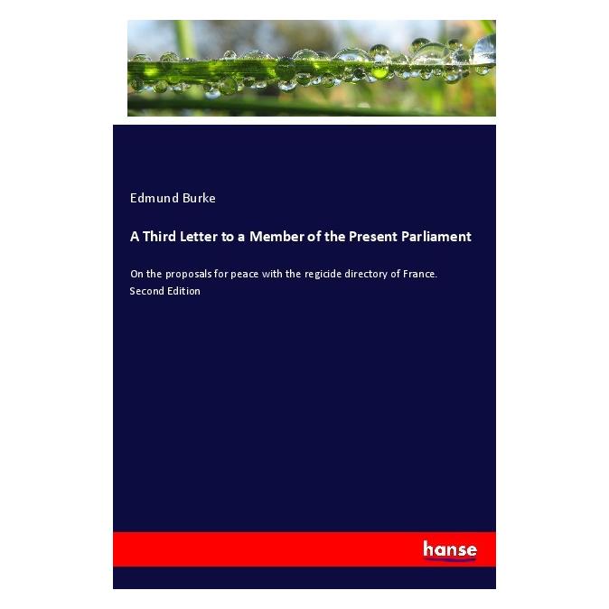 Hansebooks A Third Letter to a Member of the Present Parliament (Englisch, Softcover, Edmund Burke) (55995030)