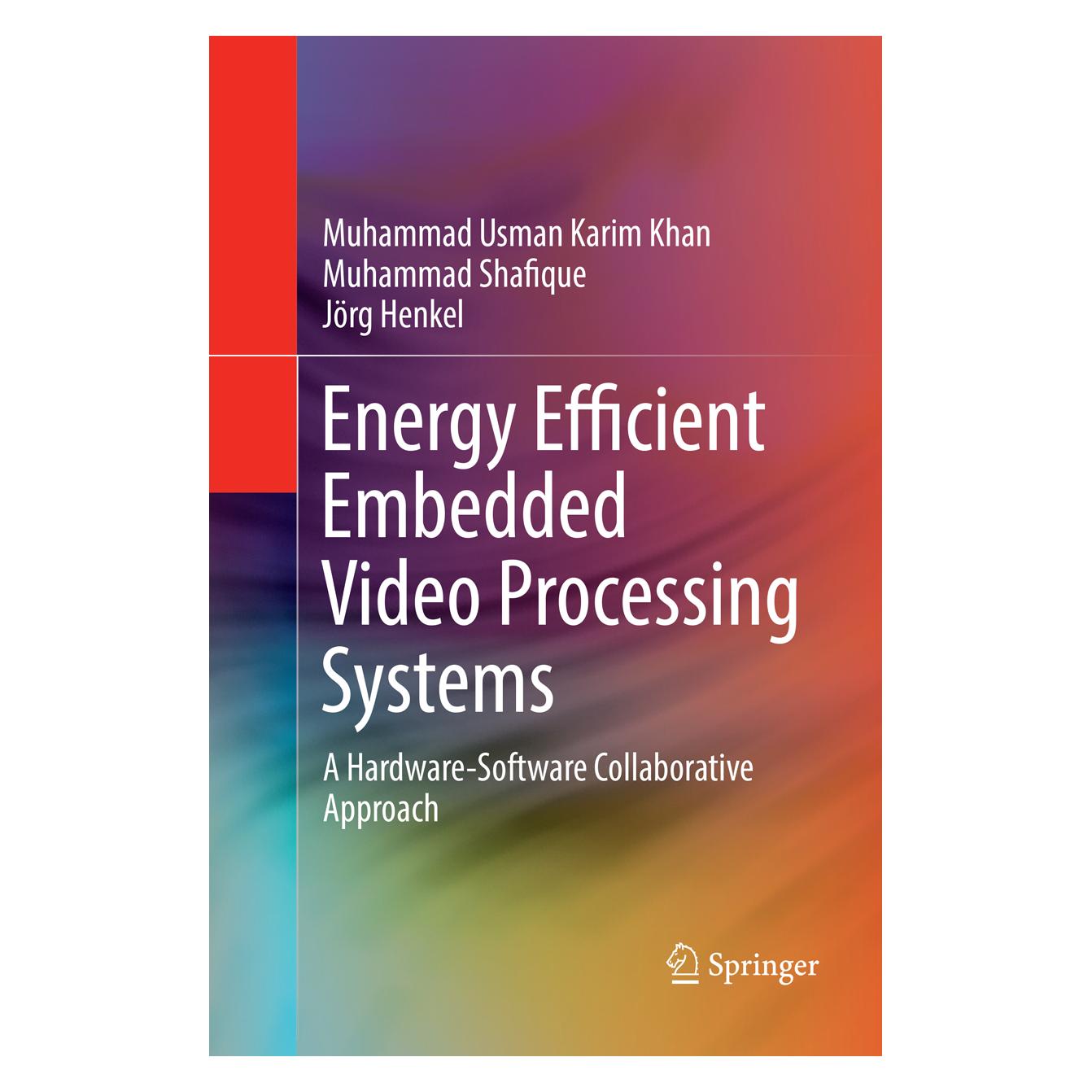 Springer Energy Efficient Embedded Video Processing Systems (Englisch, Softcover, Jörg Henkel, Muhammad Shafique, Muhammad Usman Karim Khan) (56052480)
