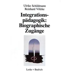 Integrationspädagogik: Biographische Zugänge, Fachbücher von Ulrike Schildmann