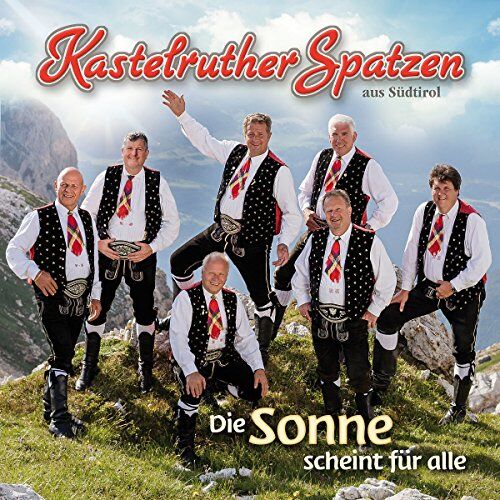 Kastelruther Spatzen - Die Sonne scheint für alle - Preis vom 09.10.2026 07:28:09 h