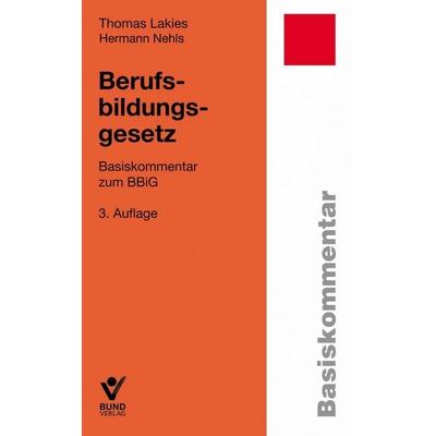 Berufsbildungsgesetz, Taschenbuch von Thomas Lakies,Hermann Nehls, Bund-Verlag GmbH