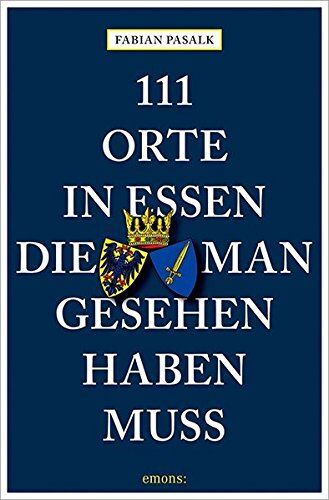 Fabian Pasalk - 111 Orte in Essen, die man gesehen haben muss: Reiseführer - Preis vom 10.10.2026 11:48:34 h