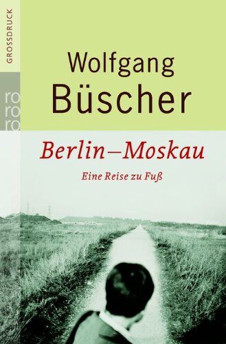 Wolfgang Büscher - Berlin - Moskau: Eine Reise zu Fuß - Preis vom 02.10.2026 23:42:20 h