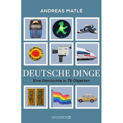 Deutsche Dinge, Gebundene Ausgabe von Andreas Matlé, Droemer Knaur